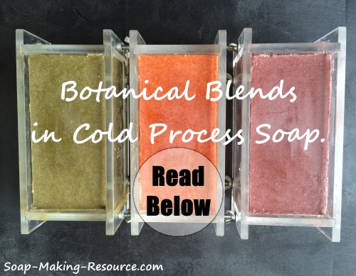 Botanical Blends in Cold Process Soap Botanical Blends in Cold Process Soap